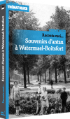 jaquette du dvd Raconte-moi..."Souvenirs d'antan à Watermael-Boitsfort"